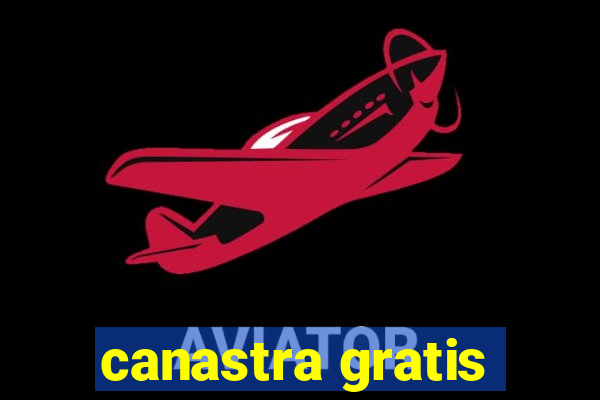 canastra gratis